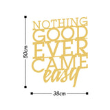 NOTHING GOOD EVER CAME EASY METAL DECOR - GOLD Wall Art-Metal Wall Art-[sale]-[design]-[modern]-Modern Furniture Deals
