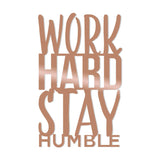 WORK HARD STAY HUMBLE - COPPER Wall Art-Metal Wall Art-[sale]-[design]-[modern]-Modern Furniture Deals